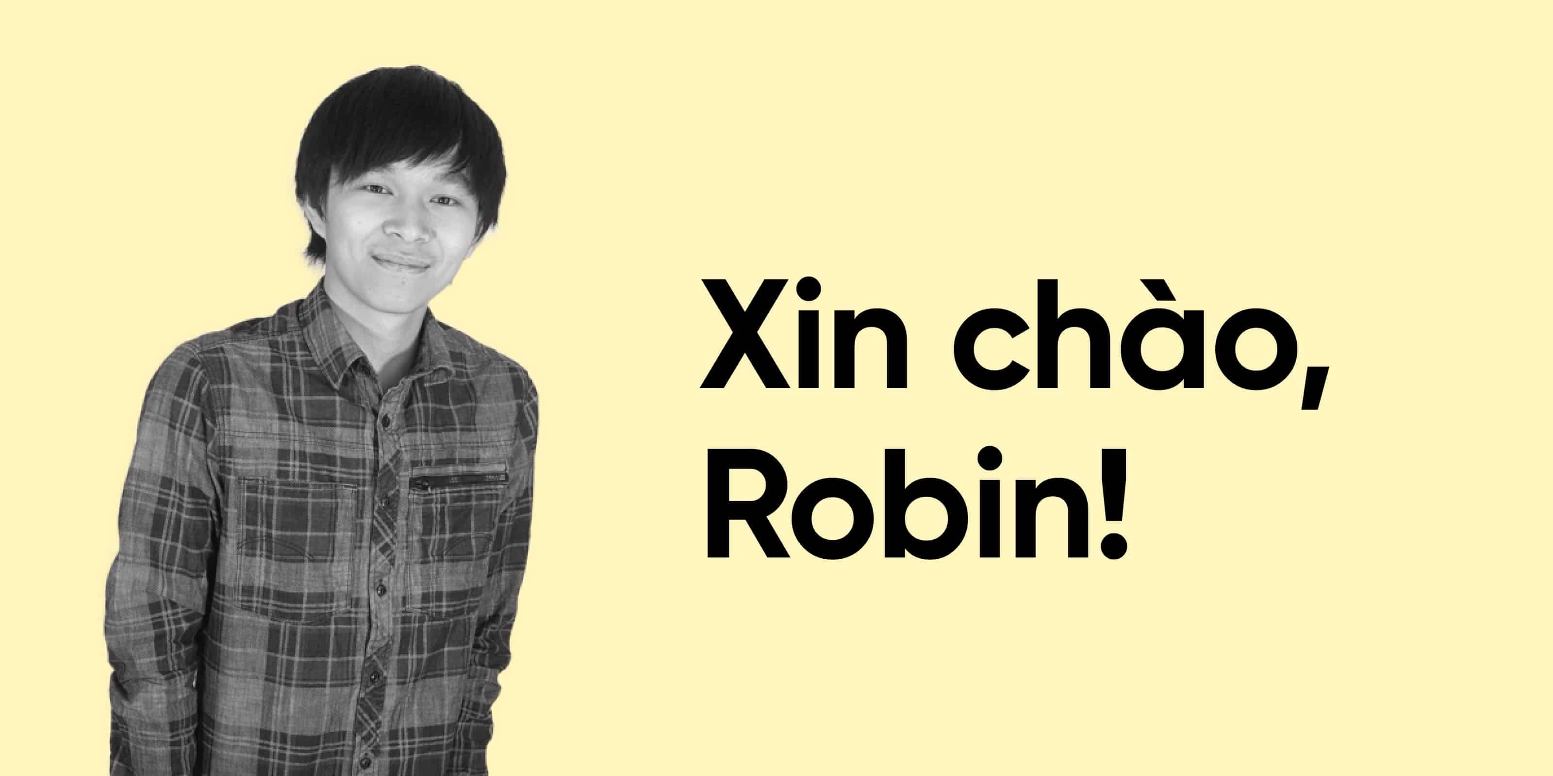 Willkommen im Team, Robin.