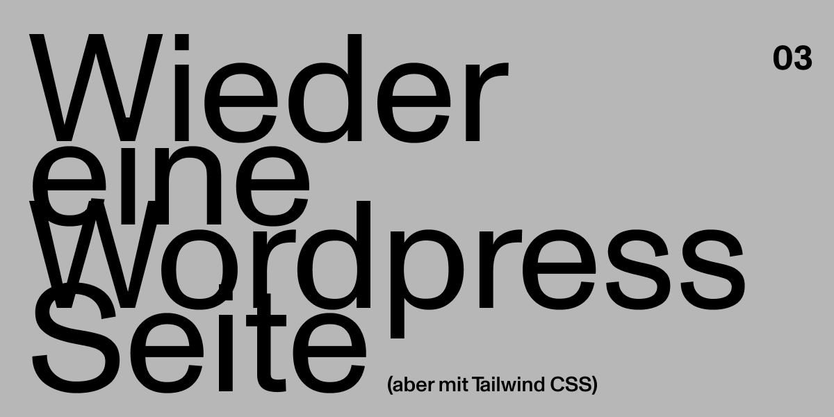 Vorschaubild für Post: WordPress meets Tailwind (3/5): Mit Tailwind CSS starten